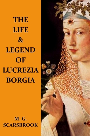 The Life & Legend Of Lucrezia Borgia book cover