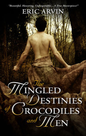 The Mingled Destinies of Crocodiles and Men book cover