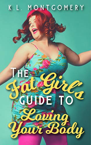 The Fat Girl's Guide to Loving Your Body book cover
