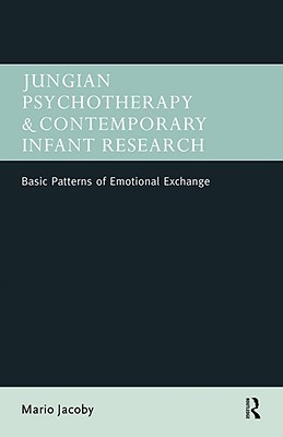 Jungian Psychotherapy and Contemporary Infant Research book cover