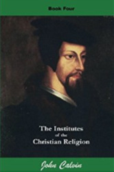 Institutes of the Christian Religion, Book 4 book cover