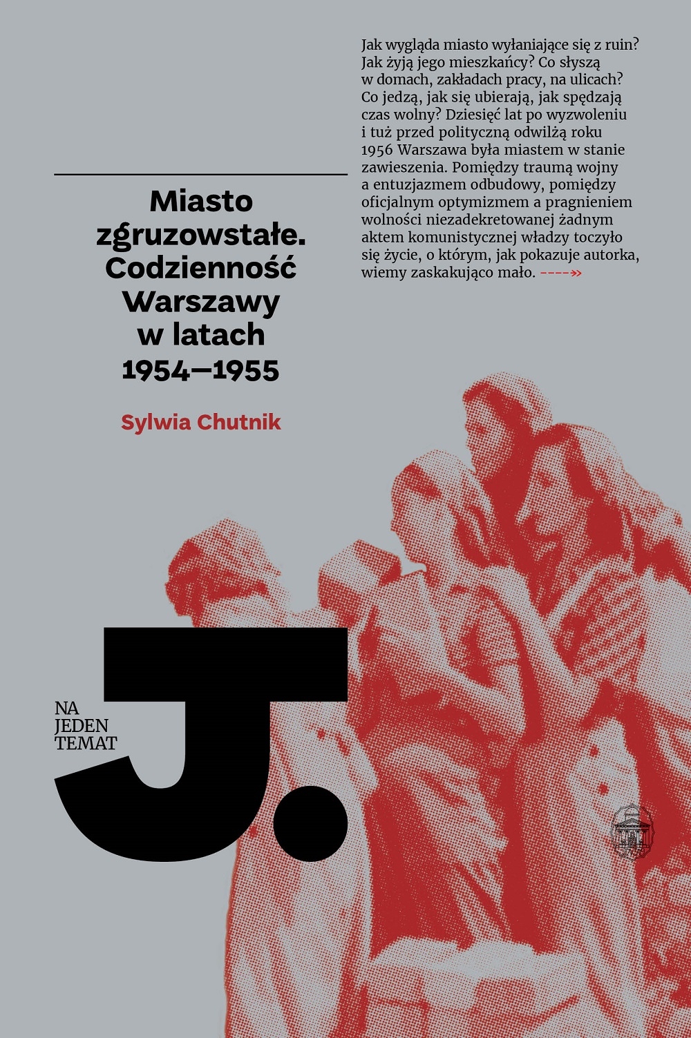 Miasto zgruzowstałe. Codzienność Warszawy w latach 1954–1955 book cover