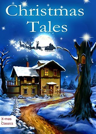 Christmas Tales - Heartwarming Holiday Stories and Classic Christmas Novels book cover