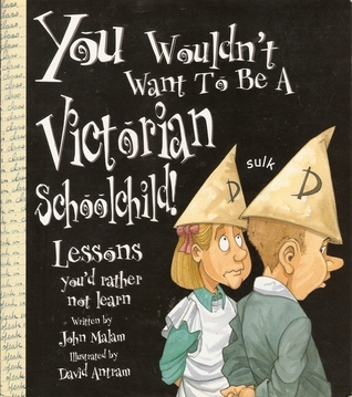You Wouldn't Want to Be a Victorian Schoolchild book cover
