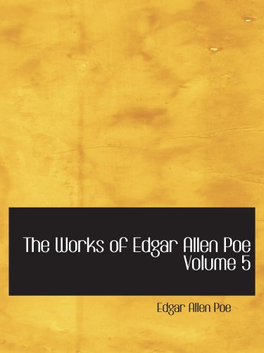 The Works of Edgar Allan Poe in Five Volumes book cover
