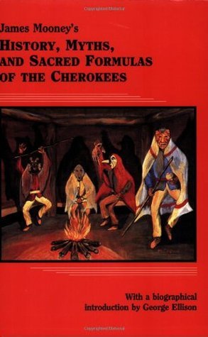 History, Myths, and Sacred Formulas of the Cherokees book cover