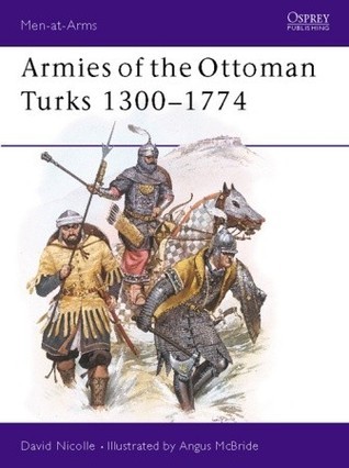 Armies of the Ottoman Turks, 1300-1774 book cover