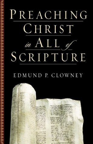 Preaching Christ in All of Scripture book cover