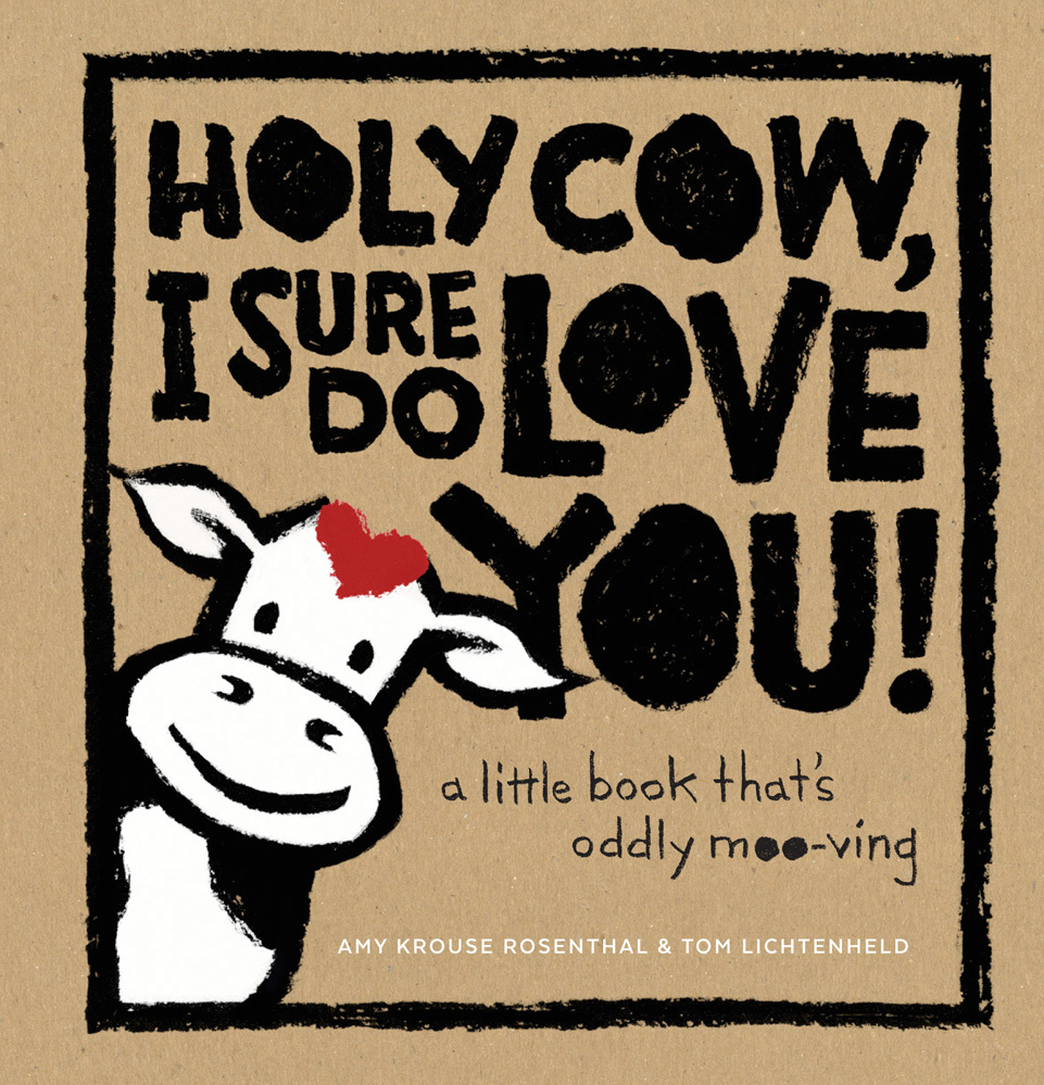 Holy Cow, I Sure Do Love You! book cover