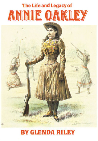 The Life and Legacy of Annie Oakley (Volume 7) book cover