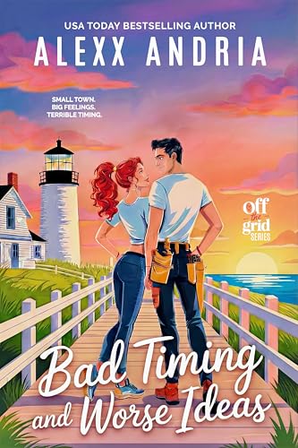 Bad Timing And Worse Ideas (A Small-Town, Spicy RomCom) book cover