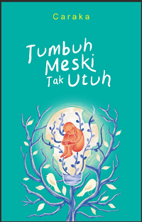 Tumbuh Meski Tak Utuh book cover