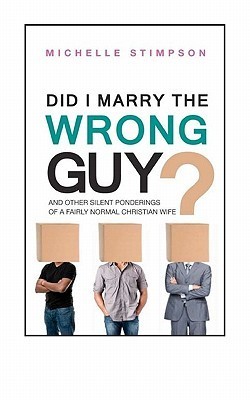 Did I Marry the Wrong Guy? and Other Silent Ponderings of a Fairly Normal Christian Woman book cover