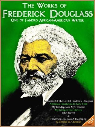 Narrative Of The Life Of Frederick Douglass, My Bondage and My Freedom and other works book cover
