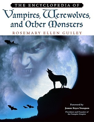 The Encyclopedia of Vampires, Werewolves, and Other Monsters book cover
