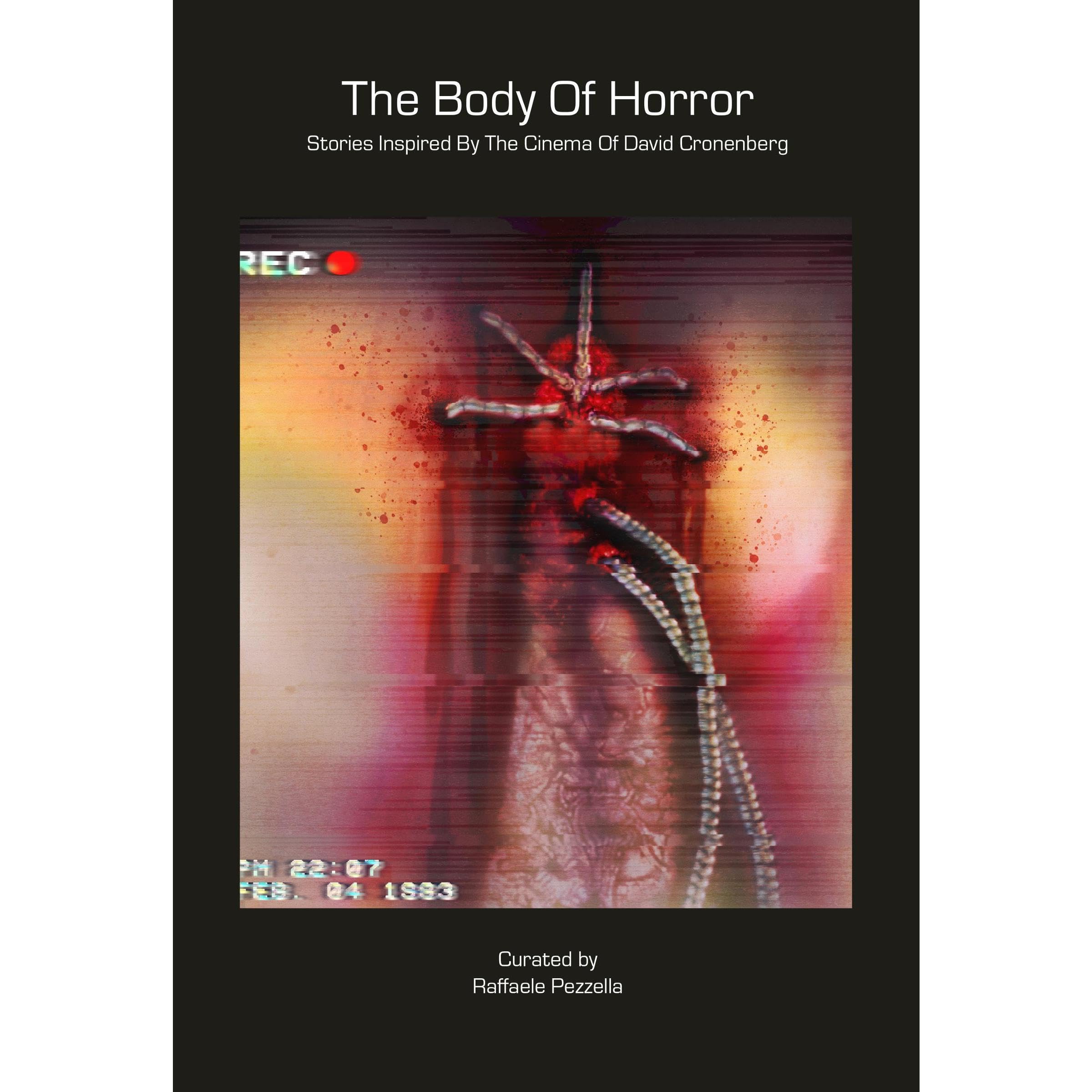 The Body Of Horror. Stories Inspired By The Cinema Of David Cronenberg book cover
