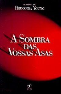 A Sombra das Vossas Asas book cover