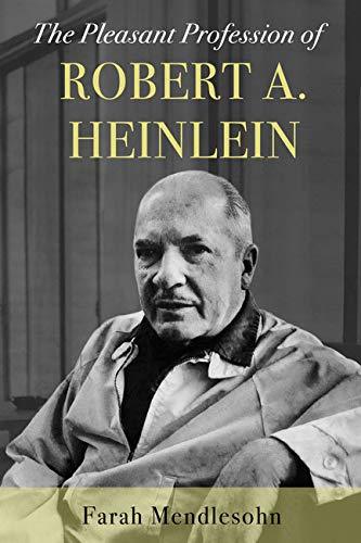 The Pleasant Profession of Robert A. Heinlein book cover