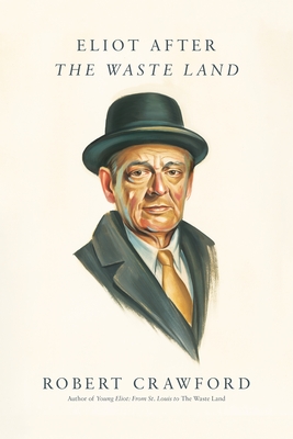 Eliot After "The Waste Land" book cover