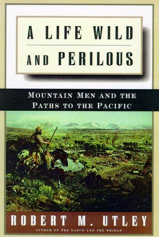 A Life Wild and Perilous book cover