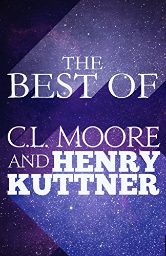 The Best of C.L. Moore and Henry Kuttner book cover