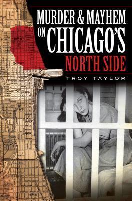 Murder and Mayhem on Chicago's North Side book cover