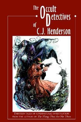 The Occult Detectives of C. J. Henderson book cover