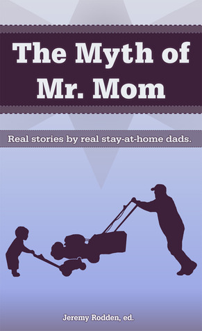 The Myth of Mr. Mom book cover