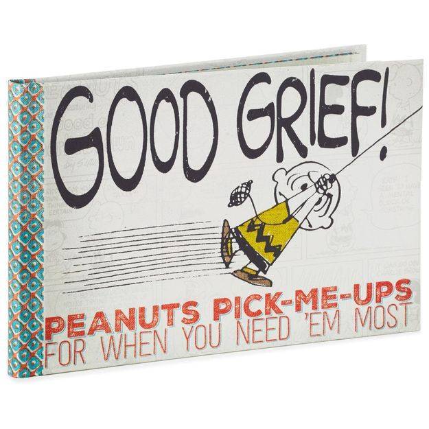 Good Grief! Peanuts Pick-Me-Ups For When You Need 'Em Most book cover