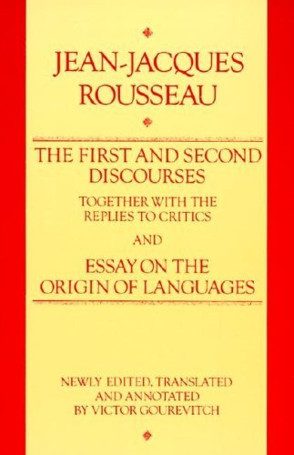 The First and Second Discourses Together with the Replies to Critics and Essay on the Origin of Languages book cover