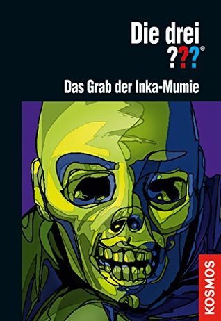Die drei ??? Das Grab der Inka-Mumie (drei Fragezeichen) book cover
