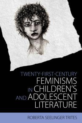 Twenty-First-Century Feminisms in Children's and Adolescent Literature book cover