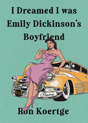 I Dreamed I Was Emily Dickinson's Boyfriend book cover