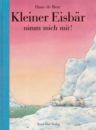 Kleiner Eisbär, Nimm Mich Mit! book cover