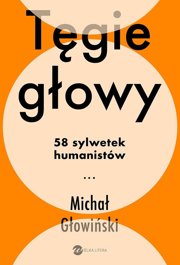 Tęgie głowy. 58 sylwetek humanistów book cover