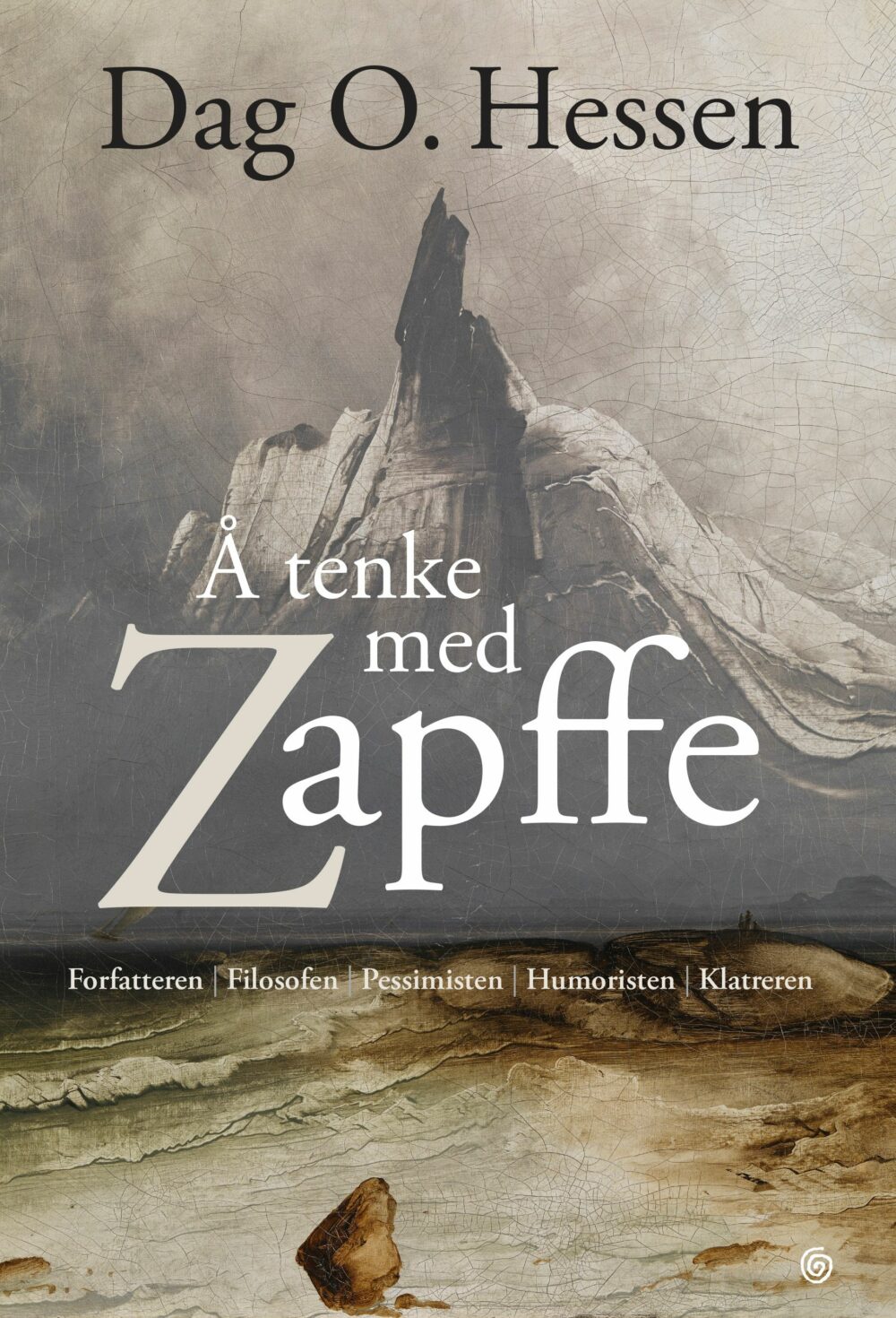 Å tenke med Zapffe. Forfatteren, filosofen, pessimisten, humoristen, klatreren book cover