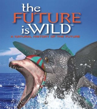 The Future Is Wild book cover