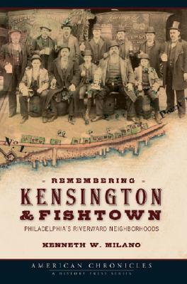 Remembering Kensington & Fishtown book cover