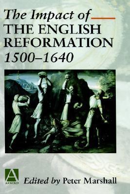 The Impact of the English Reformation, 1500-1640 book cover