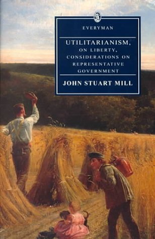 Utilitarianism/On Liberty/Considerations on Representative Government/Remarks on Bentham's Philosophy book cover
