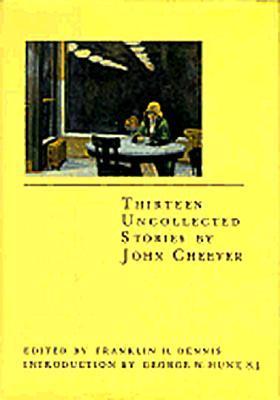 Thirteen Uncollected Stories By John Cheever book cover