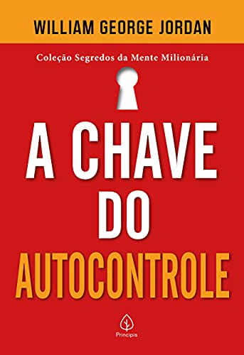 A chave do autocontrole (Segredos da mente milionária) book cover