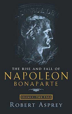 The Rise and Fall of Napoleon Bonaparte, Vol 2 book cover