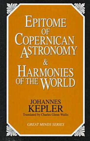 Epitome of Copernican Astronomy and Harmonies of the World book cover