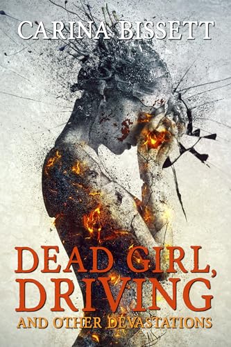 Dead Girl, Driving and Other Devastations book cover