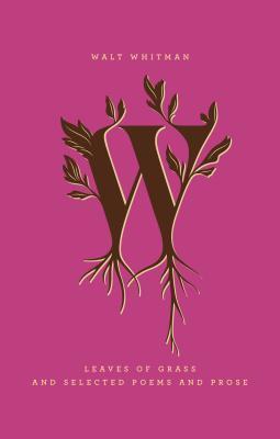 Leaves of Grass and Selected Poems and Prose book cover