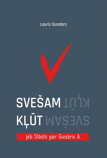Svešam kļūt. Stāsts par Gunāru A. book cover