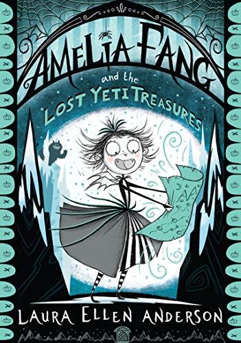 Amelia Fang and the Lost Yeti Treasures book cover