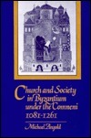 Church and Society in Byzantium under the Comneni, 1081 1261 book cover