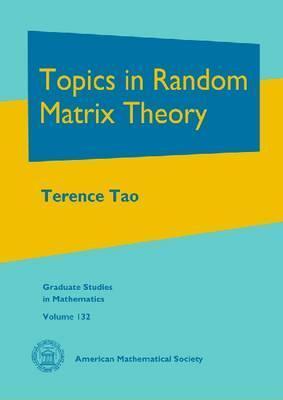 Topics in Random Matrix Theory (Graduate Studies in Mathematics) book cover